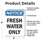 Signmission Fresh Water Only, 3.5 in W x Rectangle, Vinyl Decal OS-2PACK-NS-D-35-V-12923 - alternate 5